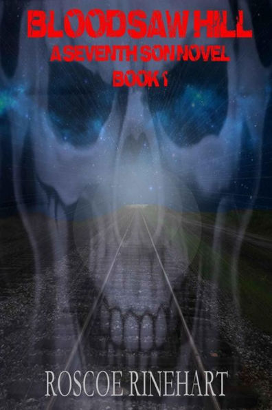 Bloodsaw Hill: A seventh Son Novel Book One