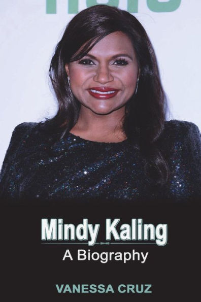 Mindy Kaling: A Biography