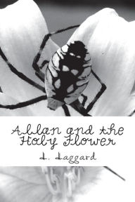 Title: Allan and the Holy Flower, Author: H. Rider Haggard