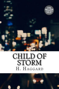 Title: Child of Storm, Author: H. Rider Haggard