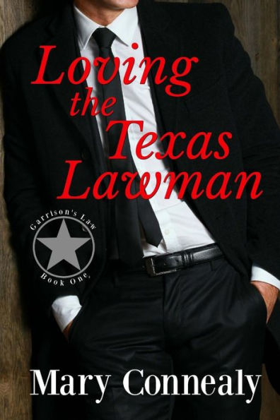 Loving the Texas Lawman: A Texas Lawman Romantic Suspense (Garrison's Law Book 1)