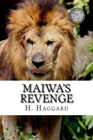 Title: Maiwa's Revenge, Author: H. Rider Haggard