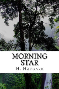 Title: Morning Star, Author: H. Rider Haggard
