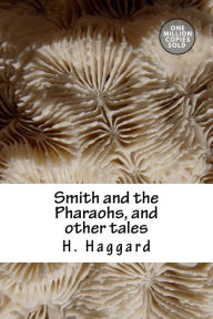 Smith and the Pharaohs, and other tales