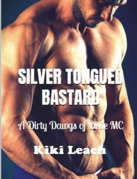 Silver Tongued Bastard: A Dirty Dawgs of Dixie MC