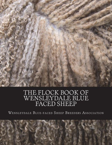 The Flock Book of Wensleydale Blue Faced Sheep: Volume 13