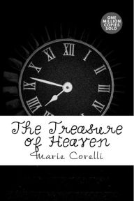 Title: The Treasure of Heaven, Author: Marie Corelli