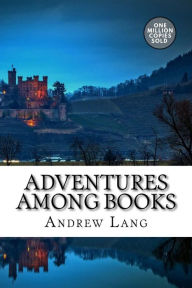 Title: Adventures among Books, Author: Andrew Lang