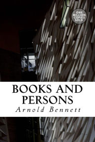 Title: Books and Persons, Author: Arnold Bennett