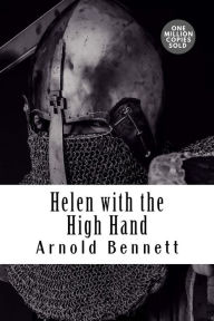 Title: Helen with the High Hand, Author: Arnold Bennett