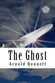 Title: The Ghost, Author: Arnold Bennett