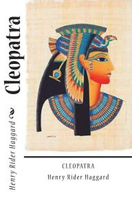 Title: Cleopatra, Author: H. Rider Haggard