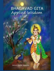 Title: Bhagavad Gita Applied Wisdom, Author: Ashwini Kumar Aggarwal