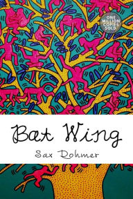 Title: Bat Wing, Author: Sax Rohmer