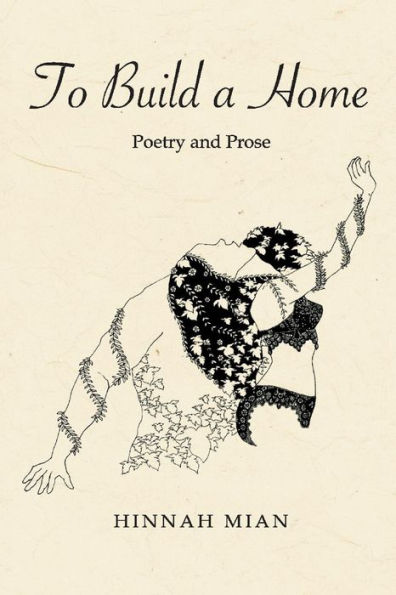 To Build A Home: Poetry and Prose