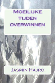 Title: Moeilijke tijden overwinnen, Author: Jasmin Hajro