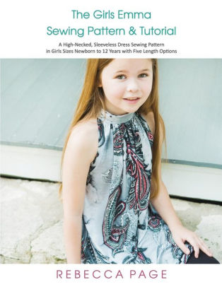 The Girls Emma Sewing Pattern Tutorial A High Necked Sleeveless Dress Sewing The Girls Emma Sewing Pattern Tutorial A High Necked Sleeveless Dress Sewing