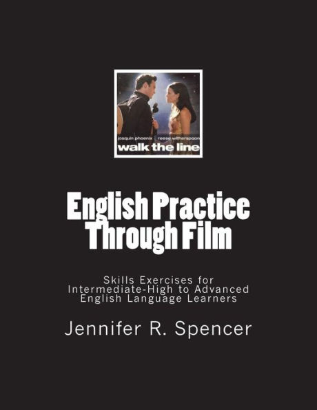 English Practice Through Film: Skills Exercises for Intermediate High to Advanced Language Learners