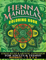 Title: Henna Mandalas Coloring Book 2: Stress Relief & Artistic Expression for Teens & Adults, Author: N.D. Author Services