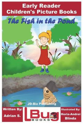 The Fish in the Pond - Early Reader - Children's Picture Books by Horia ...