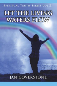 Title: Let the Living Waters Flow, Author: Jan Coverstone