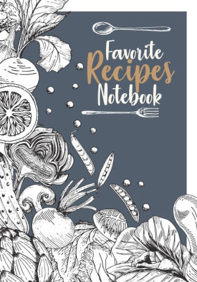Favorite Recipes Notebook Black cookbook My Favorite and Our Family Recipes Journal recipe books to write in Collect the Recipes in Your