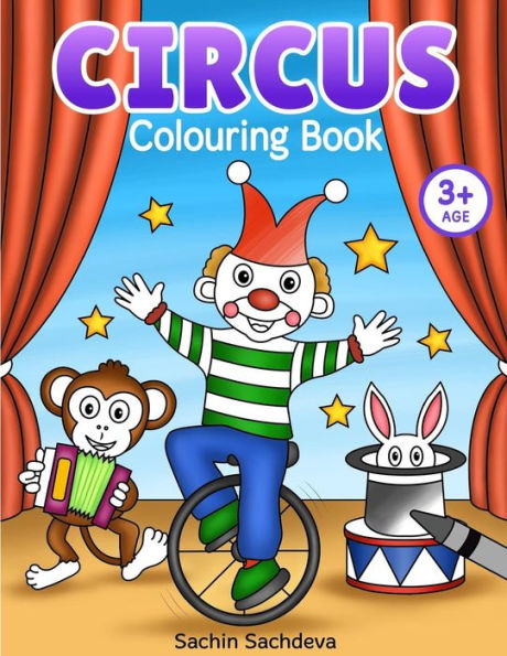 Circus Colouring Book: Coloring Book for Kids and Preschoolers (Ages 3-5)