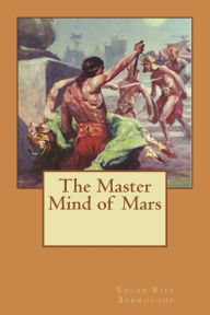 Title: The Master Mind of Mars, Author: Edgar Rice Burroughs