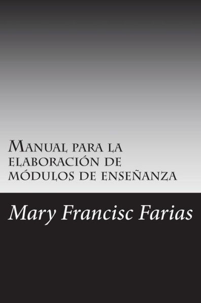 Manual para la elaboración de módulos de enseñanza: por periodos cortos de enseñanza