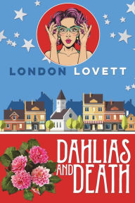 Title: Dahlias and Death, Author: London Lovett