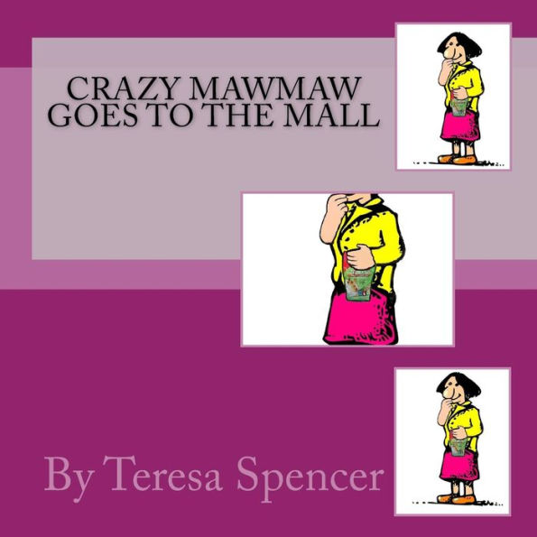 Crazy Mawmaw Goes to the Mall