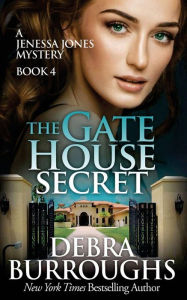 Title: The Gate House Secret, Author: Debra Burroughs