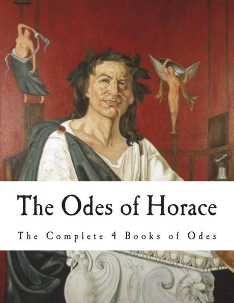 The Odes of Horace: The Complete 4 Books of Odes