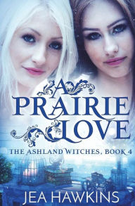 Title: A Prairie Love, Author: Jea Hawkins