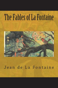 Title: The Fables of La Fontaine, Author: Jean de La Fontaine
