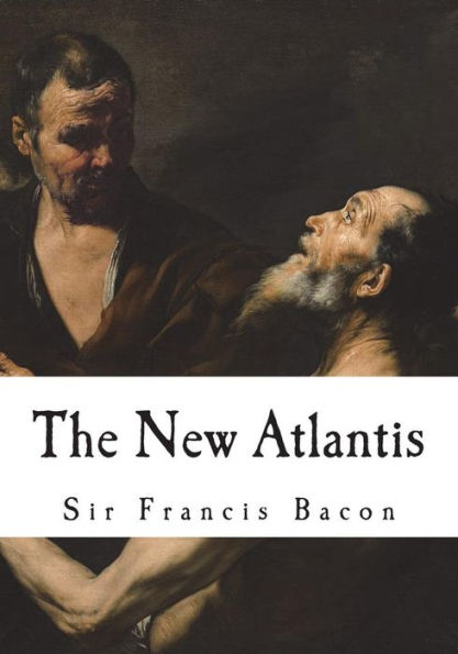 The New Atlantis: A Utopian Novel