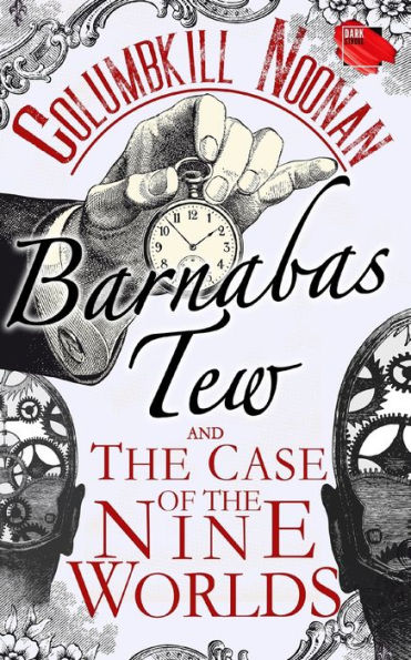 Barnabas Tew and The Case Of The Nine Worlds