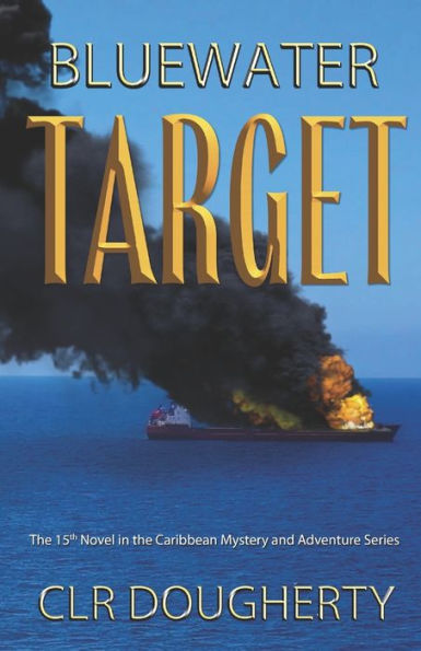 Bluewater Target: The 15th Novel in the Caribbean Mystery and Adventure Series