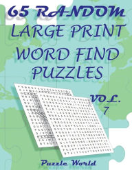 Title: Puzzle World 65 Random Large Print Word Find Puzzles - Volume 7: Brain Games for Your Mind, Author: Puzzle World