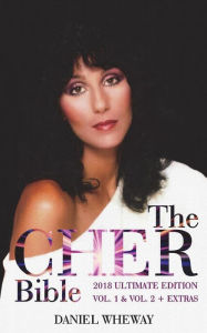 Title: The Cher Bible 2018 Ultimate Edition, Author: Daniel Wheway