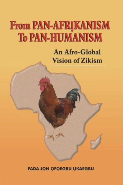 From Pan-Afrikanism To Pan-Humanism: An Afro-Global Vision of Zikism