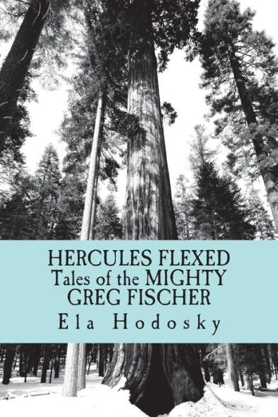 Hercules Flexed: Tales of the Mighty Greg Fischer