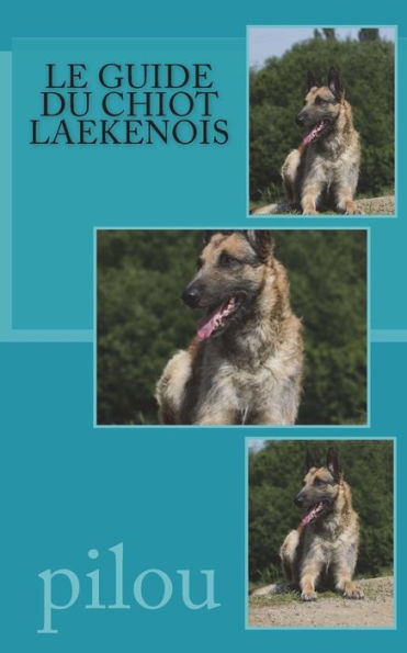 Le guide du chiot laekenois