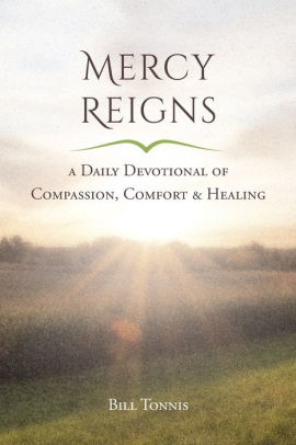 Mercy Reigns A Daily Devotional Of Compassion Comfort Healingpaperback - 