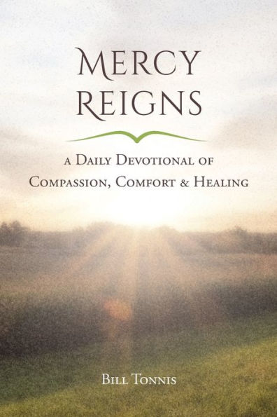 Mercy Reigns: A Daily Devotional of Compassion, Comfort & Healing