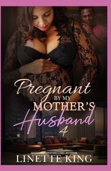 Pregnant by my mother's husband 4
