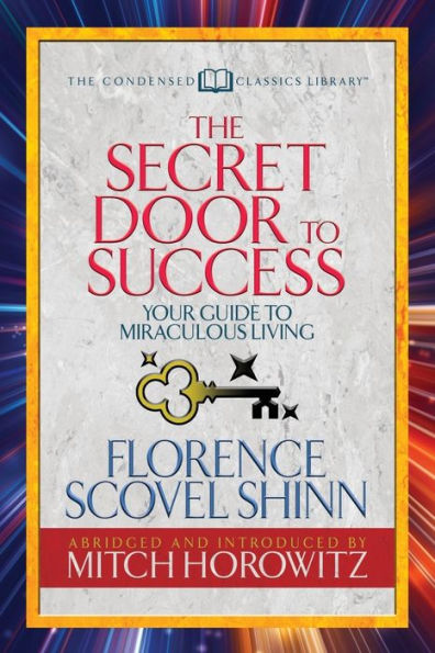 The Secret Door to Success (Condensed Classics): Your Guide Miraculous Living