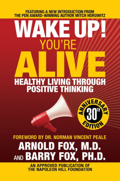 Wake Up! You're Alive: Healthy Living Through Positive Thinking: Thinking