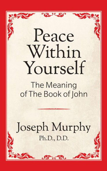 Peace Within Yourself: the Meaning of Book John: John