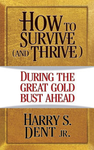 Textbook pdf download How to Survive (And Thrive) During...The Great Gold Bust Ahead English version